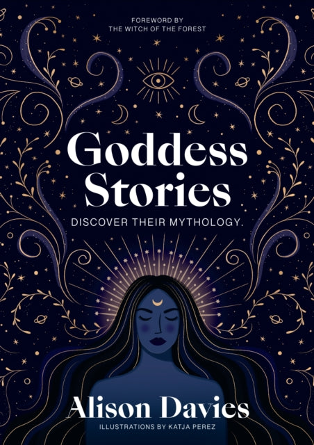 Goddess Stories: Discover their mythology
