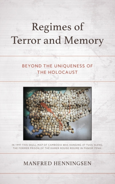Regimes of Terror and Memory: Beyond the Uniqueness of the Holocaust