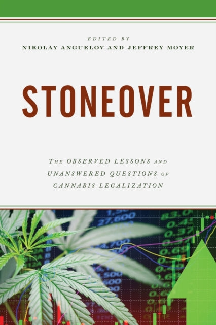 Stoneover: The Observed Lessons and Unanswered Questions of Cannabis Legalization