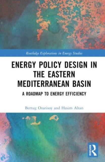 Energy Policy Design in the Eastern Mediterranean Basin: A Roadmap to Energy Efficiency