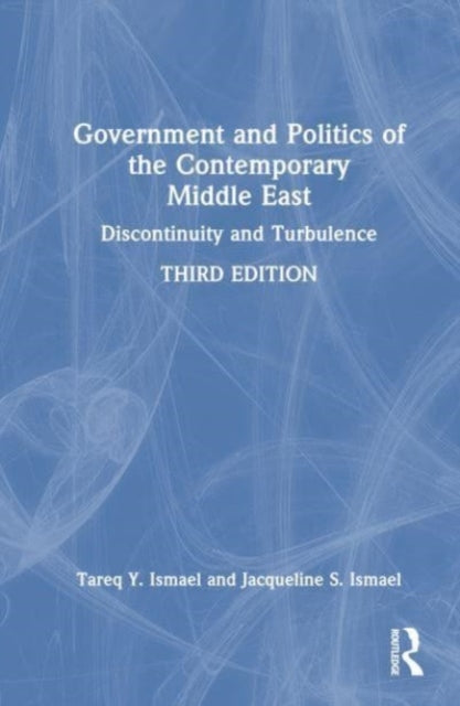 Government and Politics of the Contemporary Middle East: Discontinuity and Turbulence
