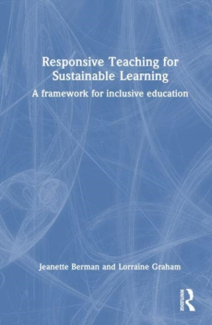 Responsive Teaching for Sustainable Learning: A Framework for Inclusive Education