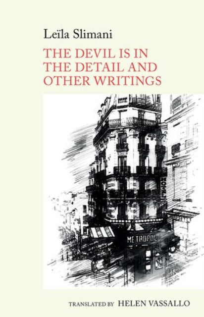 The Devil is in the Detail and other writings: by Leila Slimani