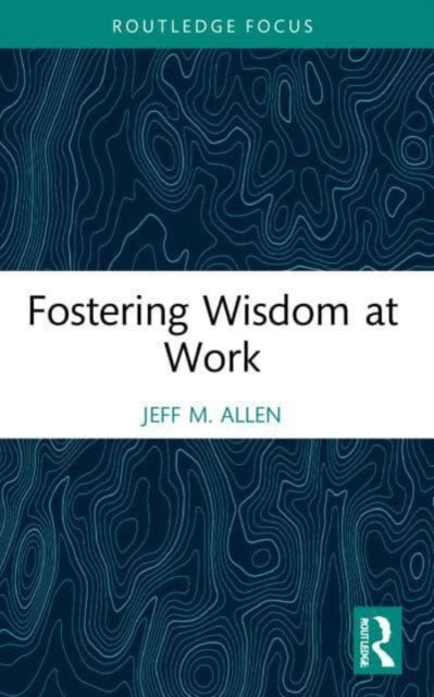 Fostering Wisdom at Work