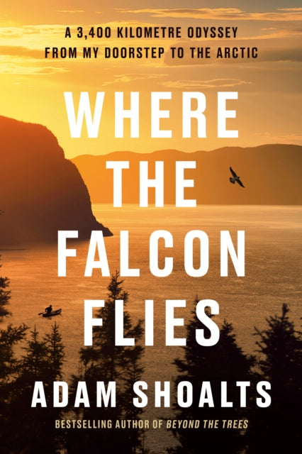 Where The Falcon Flies: A 3,400 Kilometre Odyssey From My Doorstep to the Arctic