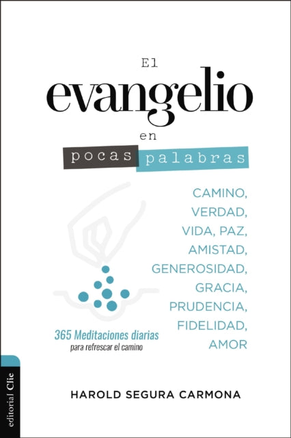El evangelio en pocas palabras: Meditaciones diarias para refrescar el camino