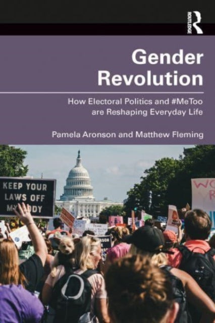Gender Revolution: How Electoral Politics and #MeToo are Reshaping Everyday Life