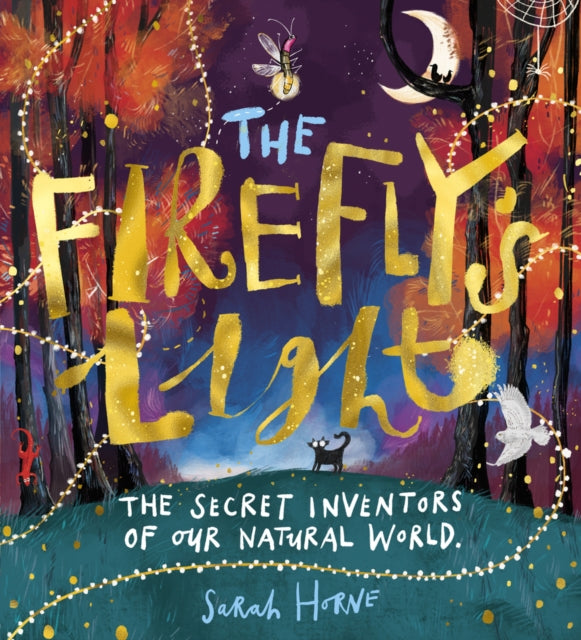 The Firefly's Light: The Secret Inventors of Our N atural World