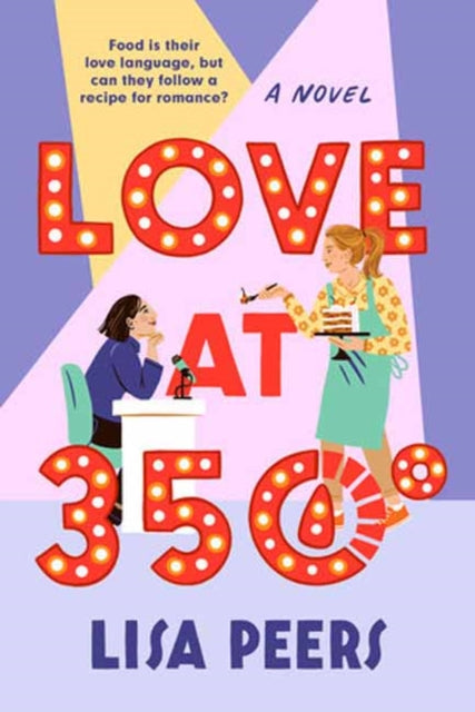 Love at 350 Degrees: A Novel