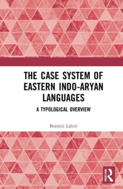 The Case System of Eastern Indo-Aryan Languages: A Typological Overview