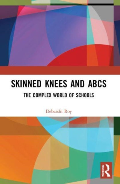Skinned Knees and ABCs: The Complex World of Schools