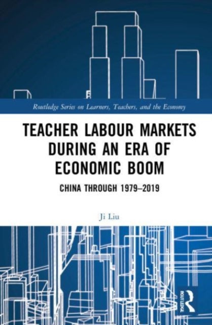 Teacher Labour Markets during an Era of Economic Boom: China through 1979-2019