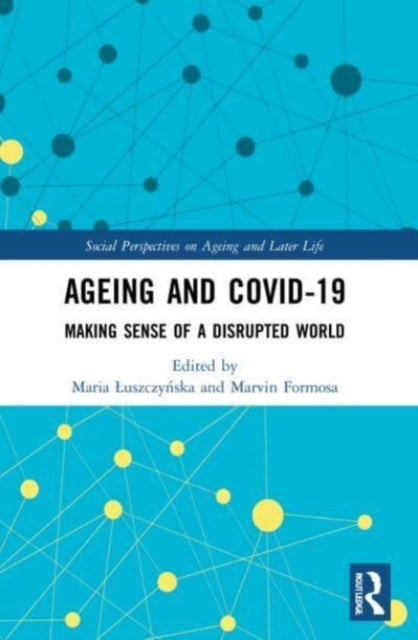 Ageing and COVID-19: Making Sense of a Disrupted World
