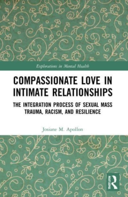 Compassionate Love in Intimate Relationships: The Integration Process of Sexual Mass Trauma, Racism, and Resilience