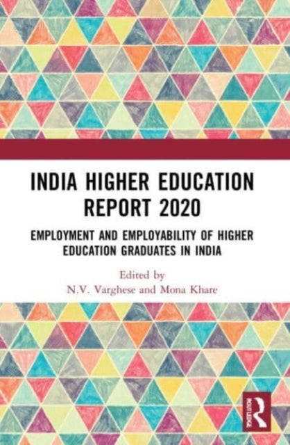 India Higher Education Report 2020: Employment and Employability of Higher Education Graduates in India