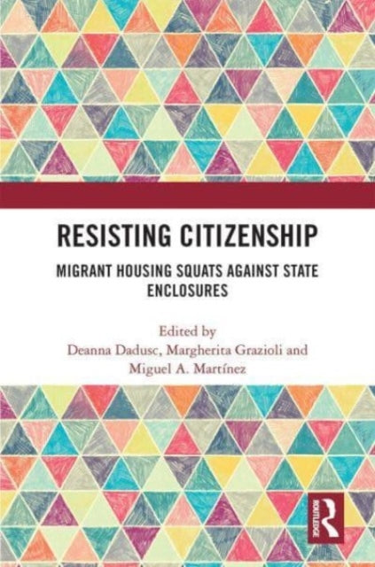 Resisting Citizenship: Migrant Housing Squats Against State Enclosures