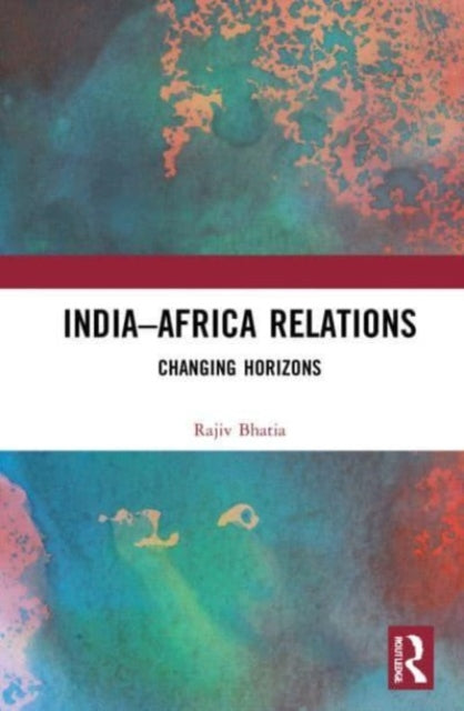 India-Africa Relations: Changing Horizons