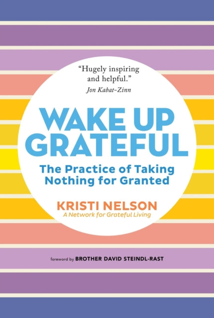 Wake Up Grateful: The Transformative Practice of Taking Nothing for Granted