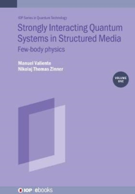 Strongly Interacting Quantum Systems, Volume 1: Few-body physics