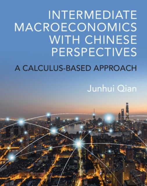 Intermediate Macroeconomics with Chinese Perspectives: A Calculus-based Approach