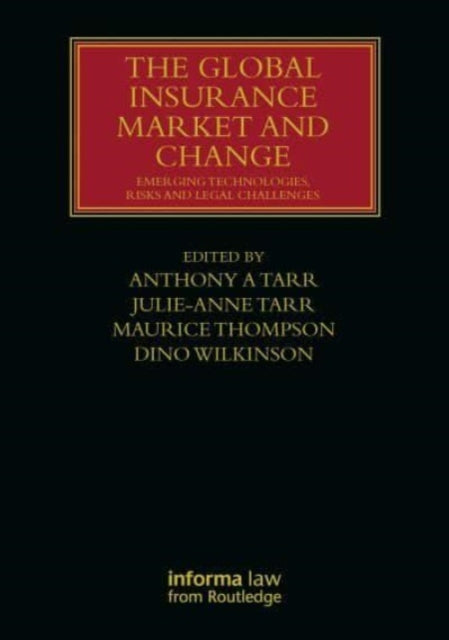 The Global Insurance Market and Change: Emerging Technologies, Risks and Legal Challenges
