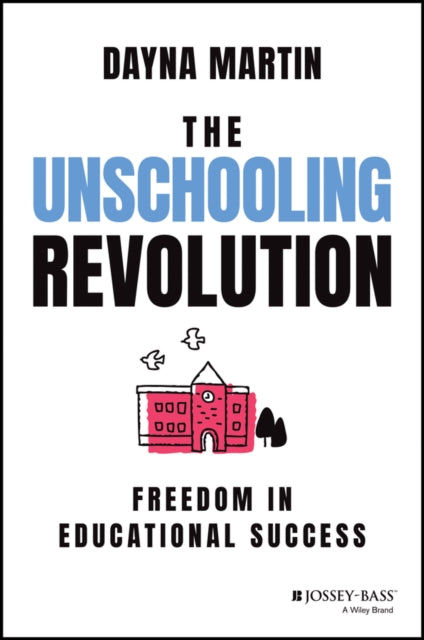 The Unschooling Revolution: Freedom in Educational Success