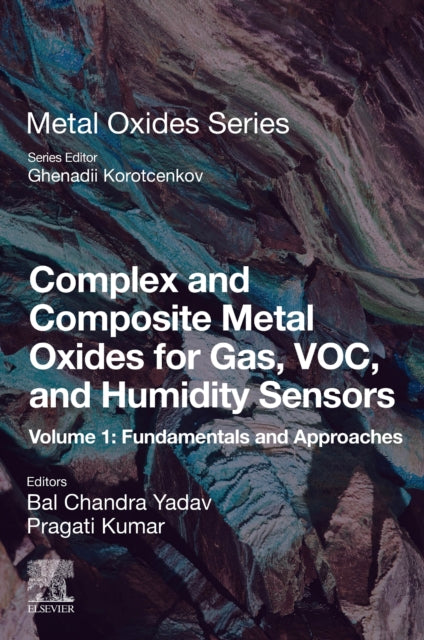Complex and Composite Metal Oxides for Gas, VOC, and Humidity Sensors, Volume 1: Fundamentals and Approaches