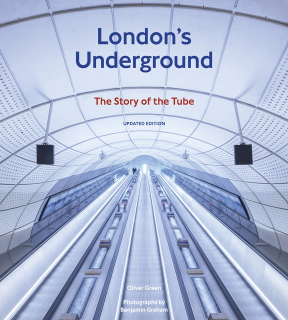 London's Underground, revised edition: The Story of the Tube
