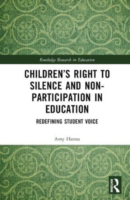 Children's Right to Silence and Non-Participation in Education: Redefining Student Voice