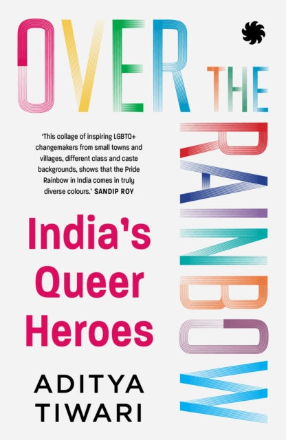 Over the Rainbow: India's Queer Heroes