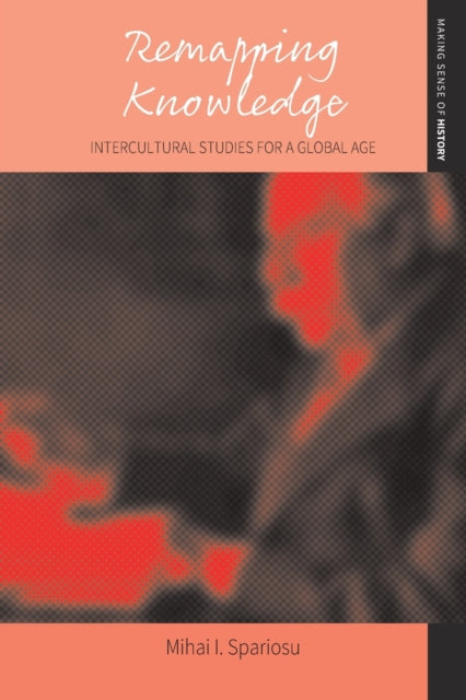 Remapping Knowledge: Intercultural Studies for a Global Age