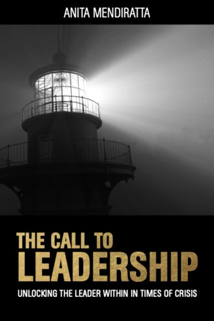 The Call to Leadership: Unlocking the Leader Within in Times of Crisis