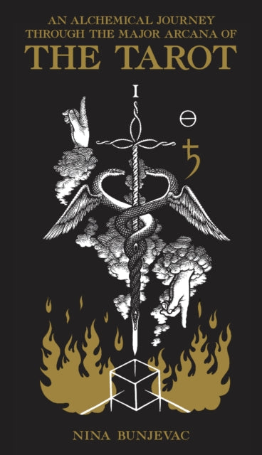 An Alchemical Journey Through The Major Arcana Of The Tarot: A Spiritually Transformative Deck and Guidebook