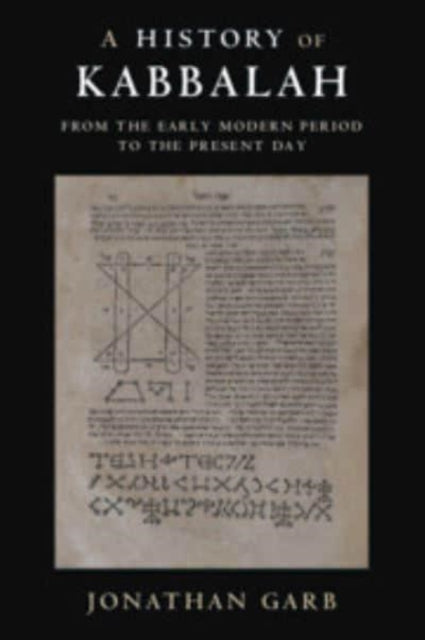 A History of Kabbalah: From the Early Modern Period to the Present Day