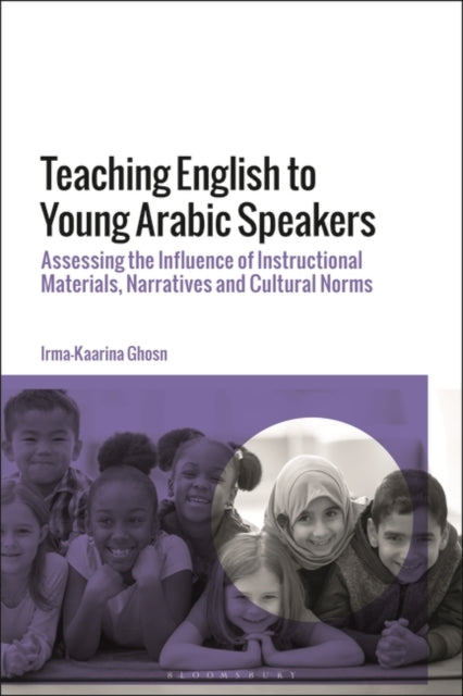 Teaching English to Young Arabic Speakers: Assessing the Influence of Instructional Materials, Narratives and Cultural Norms