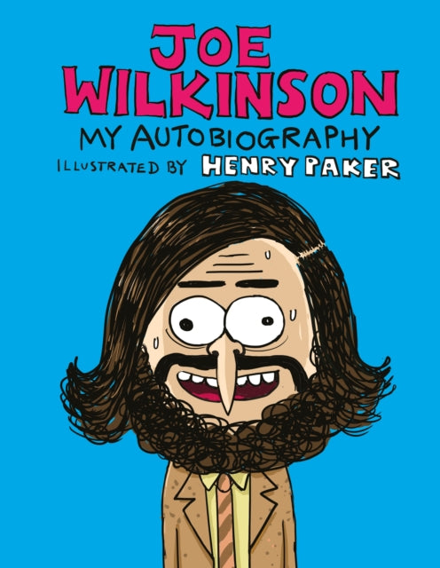 Joe Wilkinson: My (Illustrated) Autobiography