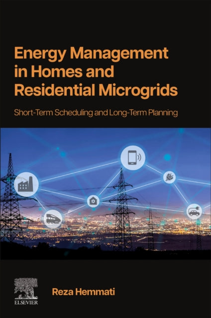 Energy Management in Homes and Residential Microgrids: Short-Term Scheduling and Long-Term Planning