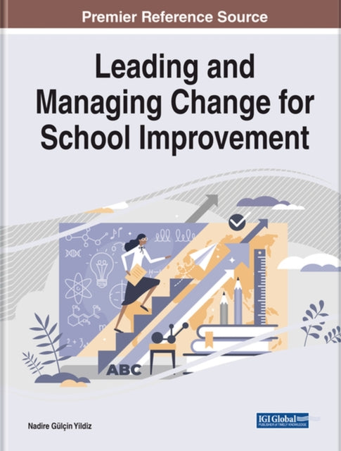 Leading and Managing Change for School Improvement