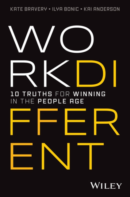 Work Different: 10 Truths for Winning in the People Age