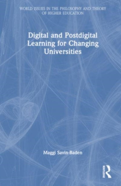 Digital and Postdigital Learning for Changing Universities