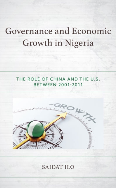Governance and Economic Growth in Nigeria: The Role of China and the U.S. between 2001–2011