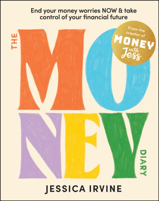 The Money Diary: End Your Money Worries NOW and Take Control of Your Financial Future