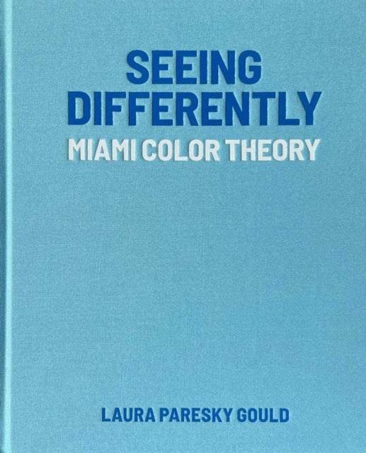 Seeing Differently: Miami Color Theory