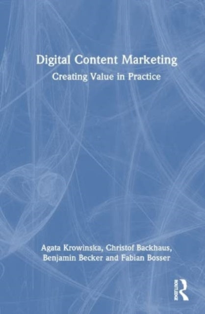 Digital Content Marketing: Creating Value in Practice