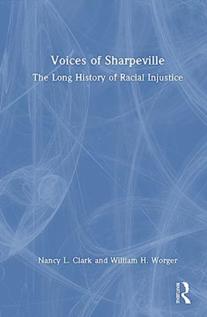 Voices of Sharpeville: The Long History of Racial Injustice