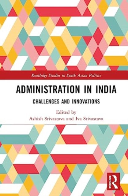 Administration in India: Challenges and Innovations