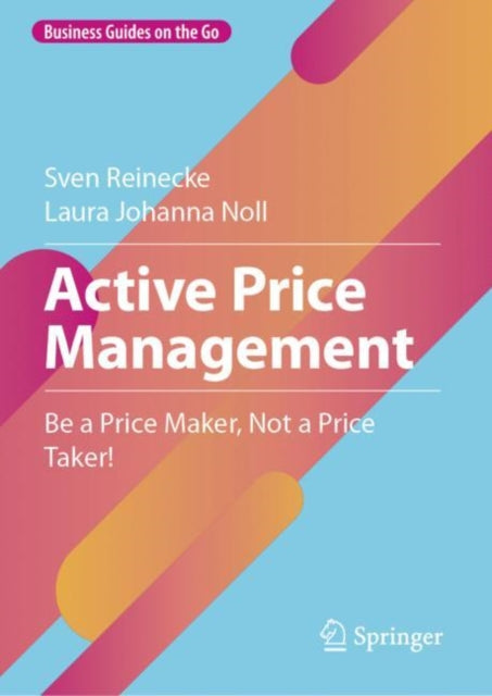 Active Price Management: Be a Price Maker, Not a Price Taker!