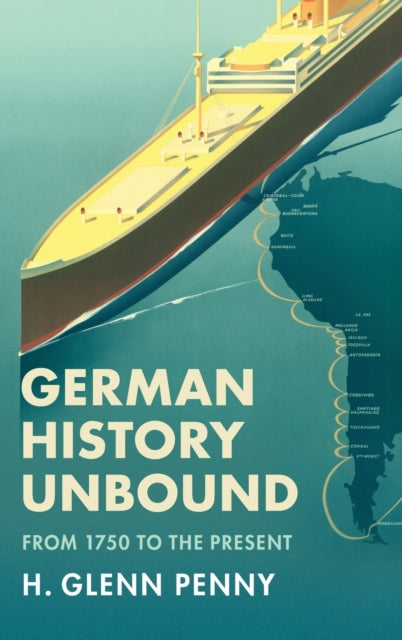 German History Unbound: From 1750 to the Present