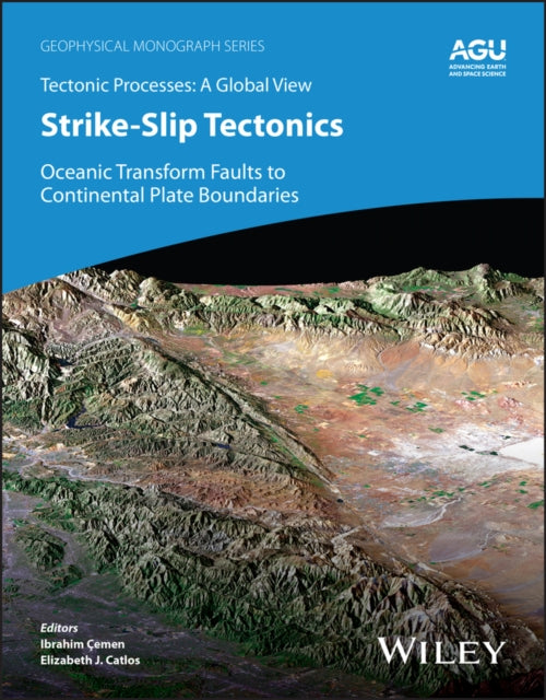 Strike-Slip Tectonics: Oceanic Transform Faults to Continental Plate Boundaries