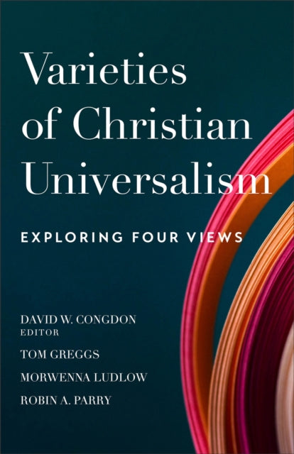 Varieties of Christian Universalism β Exploring Four Views
